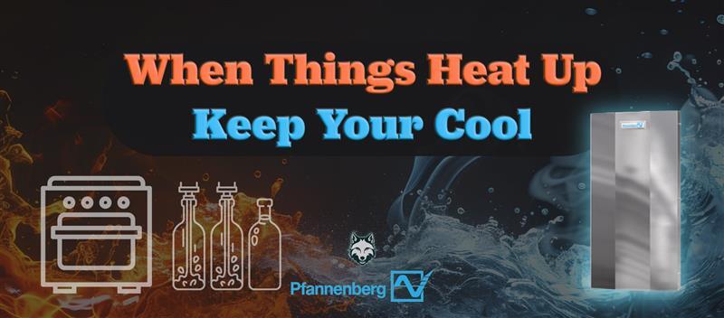 Things With Heat When Things Heat Up in Food & Beverage, Keep Your Cool